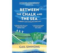 Between the Chalk and the Sea: A pilgrim's path along the south coast