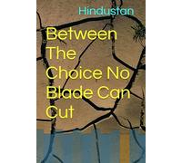 Between : The Choice No Blade Can Cut