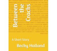 Between the Cracks: A Short Story