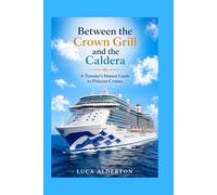 Between the Crown Grill and the Caldera: A Traveler's Honest Guide to Princess Cruises