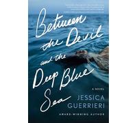 Between the Devil and the Deep Blue Sea: A Novel