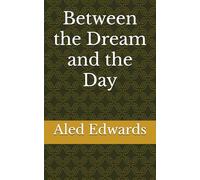 Between the Dream and the Day