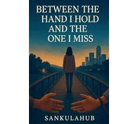 Between The Hand I Hold And The One I Miss