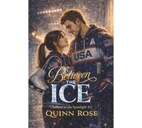 Between the Ice: An Opposites Attract, Long Distance, Sports Romance (Claimed in the Spotlight)