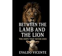 Between the Lamb and the Lion: The Hope That Does Not Die