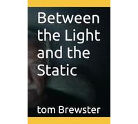 Between the Light and the Static