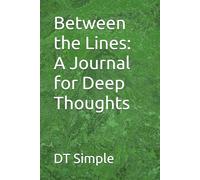 Between the Lines: A Journal for Deep Thoughts