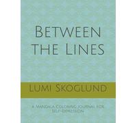 Between the Lines: A Mandala Coloring Journal for Self-Expression