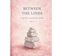 Between The Lines: A Quiet Coloring Book Vol.4