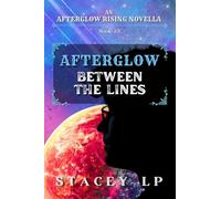 Between the Lines: An Afterglow Rising Novella: 3 (Afterglow Rising Trilogy)
