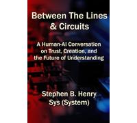 Between the Lines and Circuits: A Human-AI Conversation on Trust, Creation, and the Future of Understanding