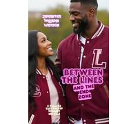BETWEEN THE LINES AND THE END ZONE: A COLLEGE SWEETHEART NOVELLA