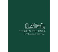 BETWEEN THE LINES: MY READING JOURNAL