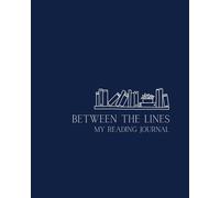BETWEEN THE LINES: MY READING JOURNAL