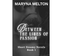BETWEEN THE LINES OF PASSION: Short steamy novels. Book 1