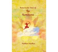 Between the Lines of the Ramayana: A reflective retelling for Inner Growth