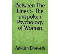 Between The Lines :- The unspoken Psychology of Women