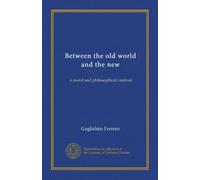 Between the old world and the new: a moral and philosophical contrast