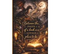 Between the pages is a lovely place to be: book lover journal, fantasy reader