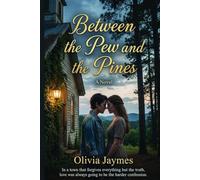Between the Pew and the Pines: In a town that forgives everything but the truth, love was always going to be the harder confession.