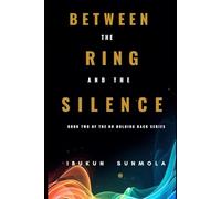 Between the Ring and the Silence (No Holding Back)