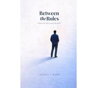Between the Roles: Notes on Men and Identity