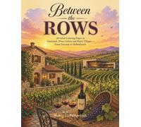 Between the Rows: 60 Adult Coloring Pages of Vineyards, Wine Cellars and Rural Villages - From Tuscany to Stellenbosch (The Slow Pages)