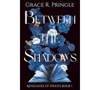 Between the Shadows: 1 (Renegades of Wrath)