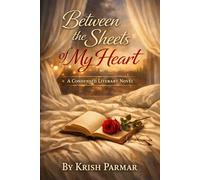 Between the Sheets of My Heart: A Condensed Literary Novel