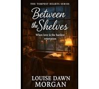 Between the Shelves: When Love Is the Hardest Renovation (The Tempest Hearts Series)