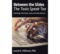 Between the Slides | The Tools Speak Too: Technology That Listens, Learns, and Leads with Care