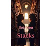 Between the Stacks: A Forbidden Workplace Sapphic Romance Set Inside a Historic University Library (Lesbian Romance) (Forbidden Desires: A Dark Romance Collection)