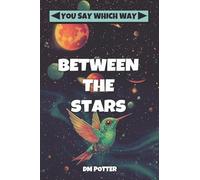 Between the Stars (You Say Which Way) [Idioma Inglés]: 1