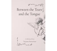 Between the Tears and the Tongue