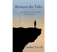 Between The Tides: 1 (The Tides of Gallows Cove)