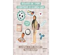 Between the Trays: Confessions of a Lunch Lady: A journal of mess, meaning, and midday mayhem