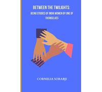Between the Twilights: Being studies of India women by one of themselves