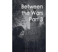 Between The Wars Part 3