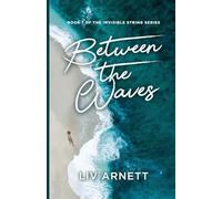 Between the Waves: 1 (The Invisible String)