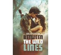 Between The Wild Lines: A Dystopian Romance (Wild Lines Trilogy)