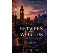 Between the Worlds - Stardust and Reality: Die Neon7 - Saga (Band 2)