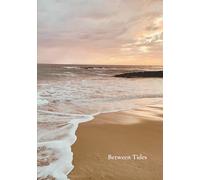 Between Tides: A journal for quiet moments and in between