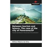 Between tourism and leisure. The case of the city of Panorama/SP: Tourism and leisure in the process of touristification