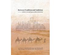 Between Tradition and Ambition: Saudi Arabia's Strategic Evolution, 2000-2025: Power, Identity, and Strategy in a Transforming State