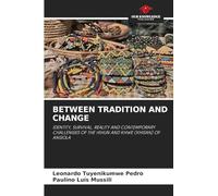 Between Tradition and Change: IDENTITY, SURVIVAL, REALITY AND CONTEMPORARY CHALLENGES OF THE !KHUN AND KHWE (KHISAN) OF ANGOLA