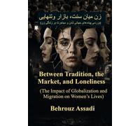 Between Tradition, the Market, and Loneliness: The Impact of Globalization and Migration on Women’s Lives