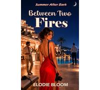 Between Two Fires: A Spicy Summer Escape Romance (Summer After Dark)