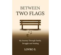 Between Two Flags: My Journey Through Family, Struggle and Healing