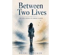 Between Two Lives: The Long Middle of Chronic Illness