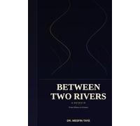 Between Two Rivers: A Memoir